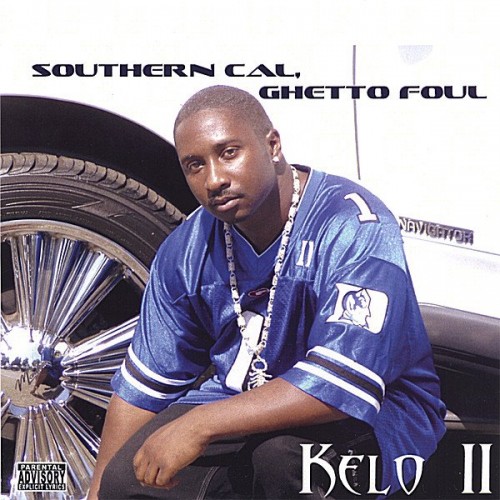 Kelo II - Southern Cal, Ghetto Foul (2006) Download