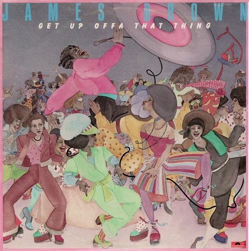 James Brown – Get Up Offa That Thing (1976)
