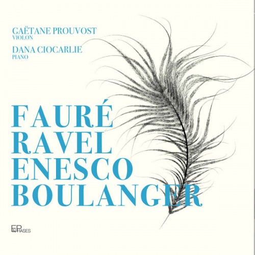 Gaëtane Prouvost - Fauré, Ravel, Enesco & Boulanger (2023) Download