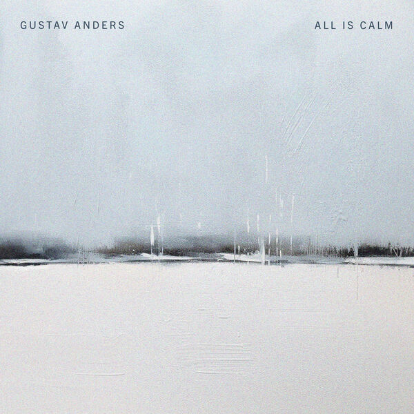 Gustav Anders – All is Calm (2023) [24Bit-48kHz] FLAC [PMEDIA] ⭐️