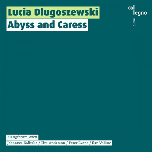 Klangforum Wien – Lucia Dlugoszewski Abyss and Caress (2023) [24Bit-96kHz] FLAC [PMEDIA] ⭐️