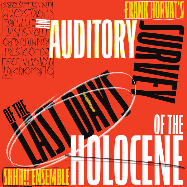 SHHH!! Ensemble - An Auditory Survey of the Last Days of the Holocene (2023) [24Bit-96kHz] FLAC [PMEDIA] ⭐ Download