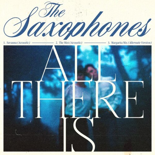 The Saxophones - All There Is (2023) Download