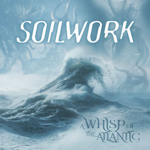 Soilwork – A Whisp Of The Atlantic (2021)