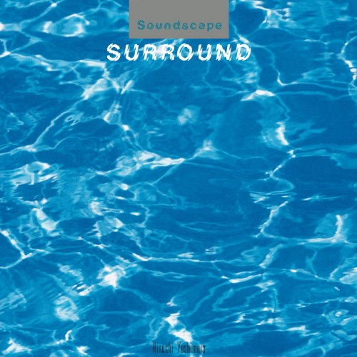 Hiroshi Yoshimura - Surround (2023) Download