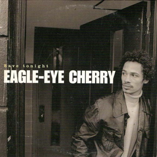 Eagle-Eye Cherry - Save Tonight (1998) Download
