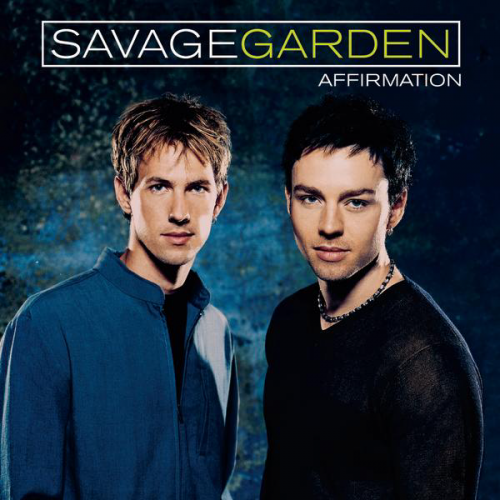 Savage Garden – Affirmation (1999)