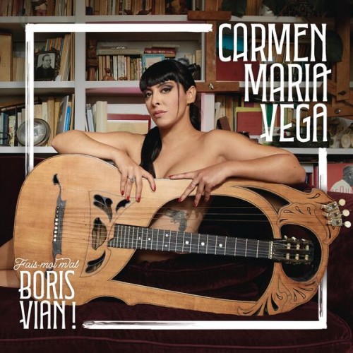 Carmen Maria Vega – Fais-moi mal Boris Vian ! (2023) [16Bit-44.1kHz] FLAC [PMEDIA] ⭐️