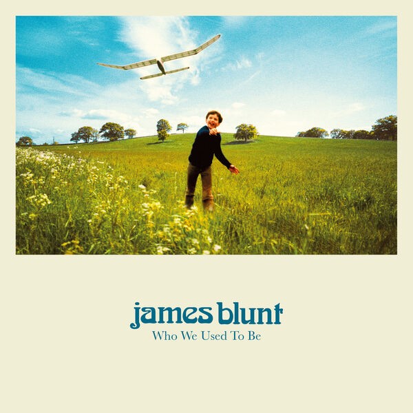 James Blunt - Who We Used To Be  (Deluxe) (2023) [24Bit-44.1kHz] FLAC [PMEDIA] ⭐️