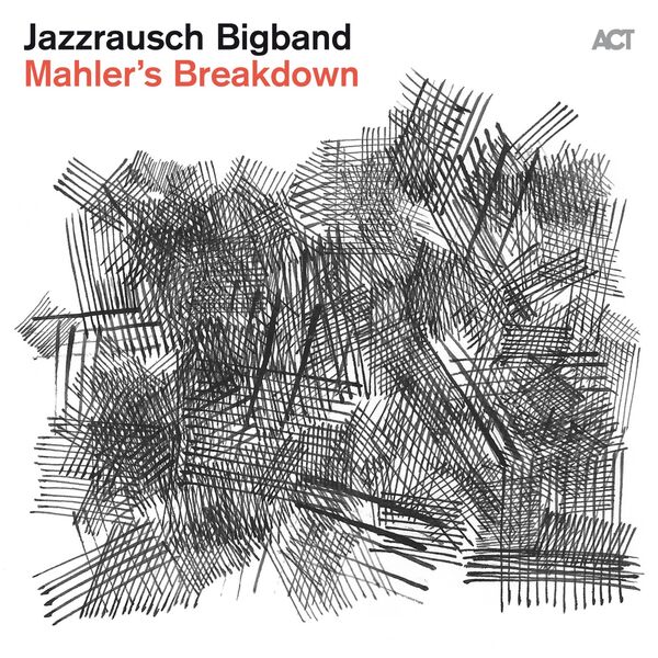 Jazzrausch Bigband – Mahler’s Breakdown (2023) [24Bit-44.1kHz] FLAC [PMEDIA] ⭐️