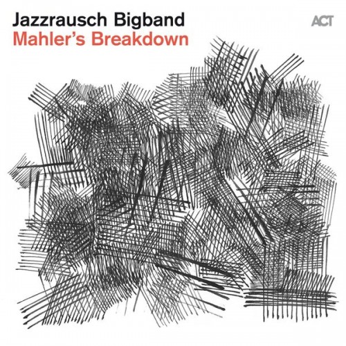Jazzrausch Bigband - Mahler's Breakdown (2023) Download