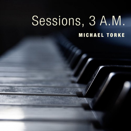 Michael Torke - Sessions, 3 A.M. (2023) Download