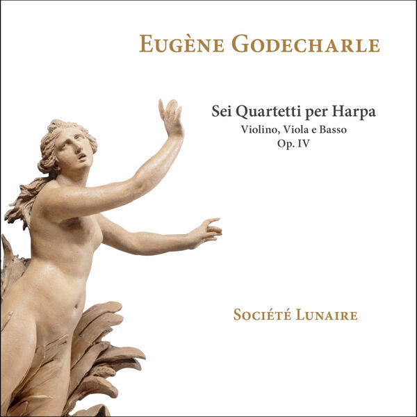 Société Lunaire - Eugène Godecharle Sei quartetti per harpa, violino, viola e basso, Op. IV (2023) [24Bit-192kHz] FLAC [PMEDIA] ⭐️