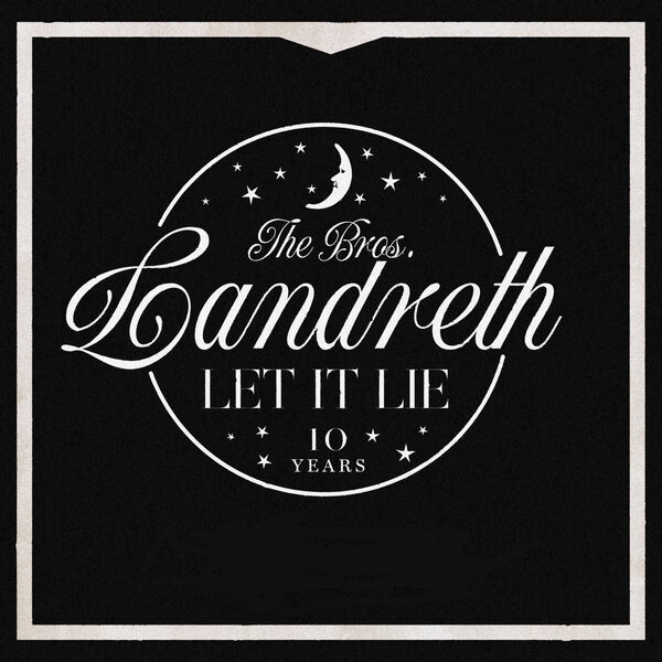 The Bros. Landreth – Let it Lie (10th Anniversary Deluxe Edition) (2023) [24Bit-48kHz] FLAC [PMEDIA] ⭐️