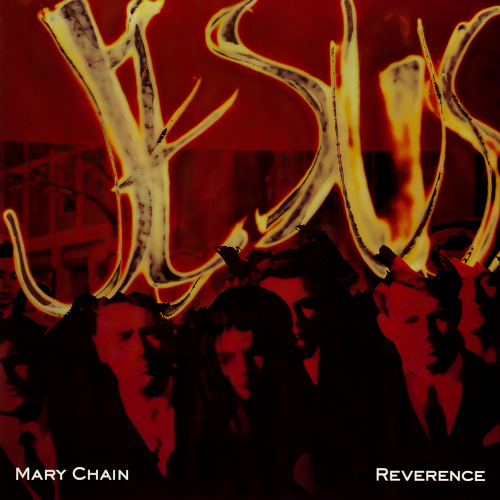 The Jesus And Mary Chain - Reverence (1992) Download