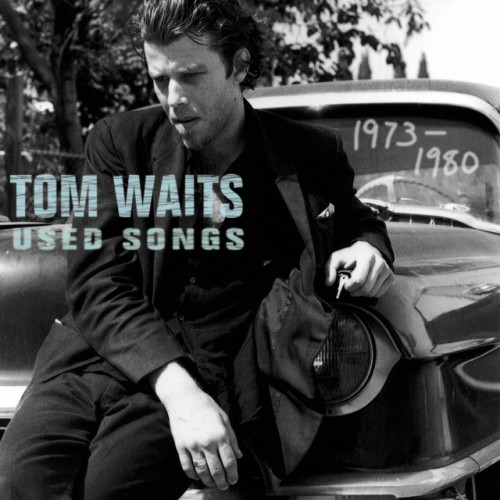 Tom Waits – Used Songs, 1973-1980 (2001)