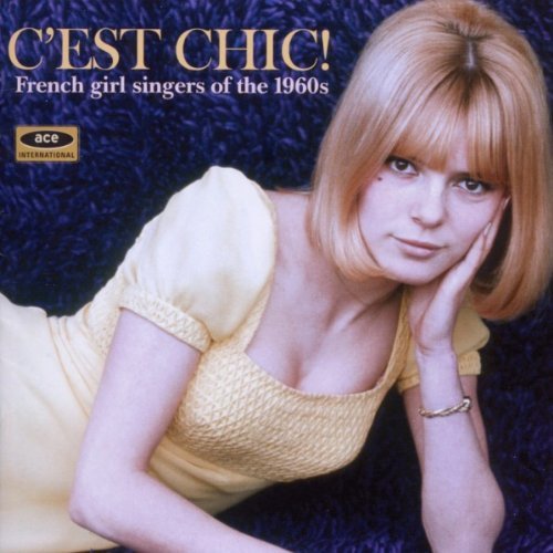 Various Artists - C'est Chic!: French Girl Singers Of The 1960s (2010) Download