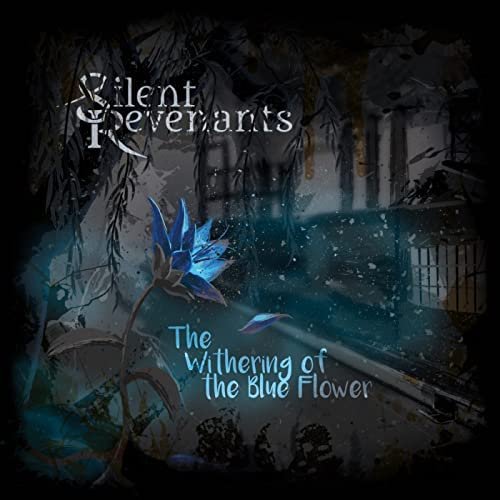 Silent Revenants - The Withering Of The Blue Flower (2023) Download