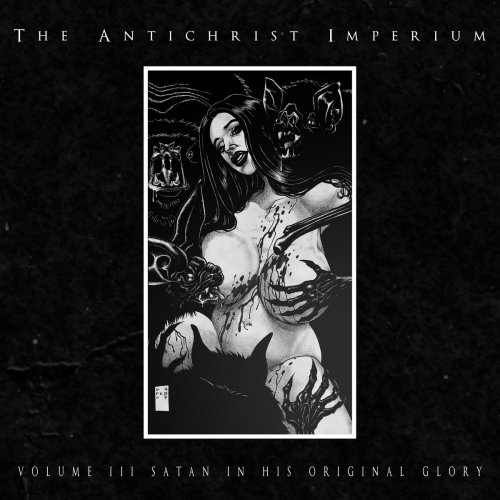 The Antichrist Imperium - Volume III: Satan In His Original Glory (2022) Download