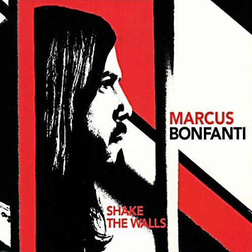 Marcus Bonfanti - Shake The Walls (2013) Download