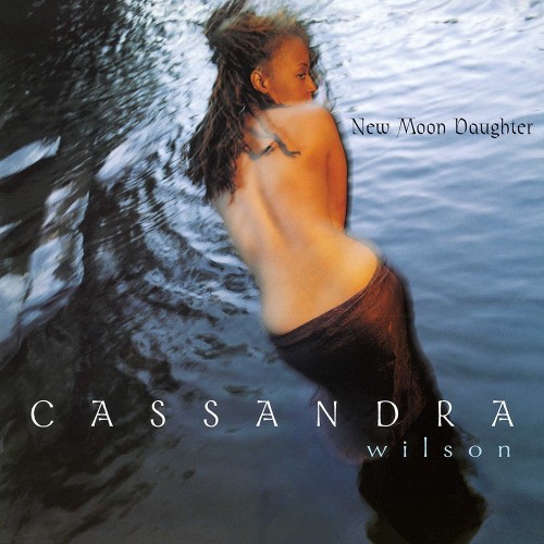 Cassandra Wilson – New Moon Daughter (1995)