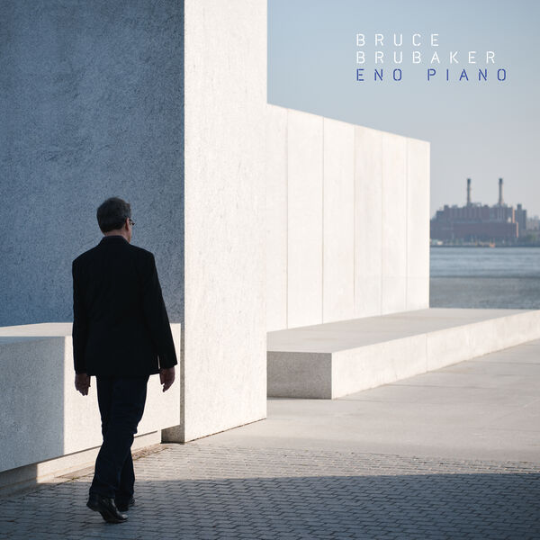 Bruce Brubaker - Eno Piano (2023) [24Bit-48kHz] FLAC [PMEDIA] ⭐️ Download