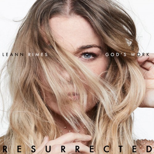 LeAnn Rimes - god's work (resurrected) (2023) Download
