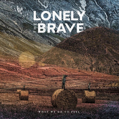 Lonely The Brave – What We Do To Feel (2023) [24Bit-96kHz] FLAC [PMEDIA] ⭐️
