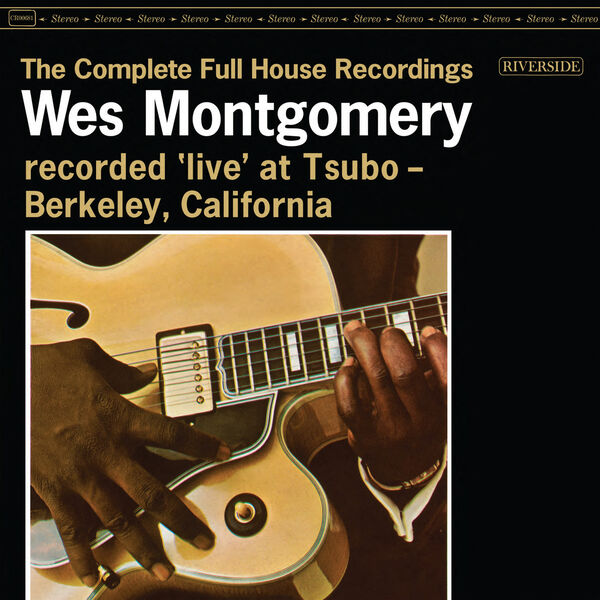 Wes Montgomery - The Complete Full House Recordings (Live At Tsubo  1962) (2023) [24Bit-192kHz] FLAC [PMEDIA] ⭐️