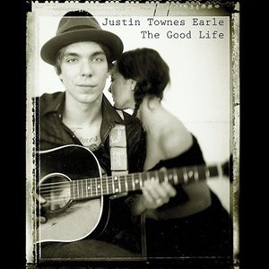 Justin Townes Earle - The Good Life (2008) Download