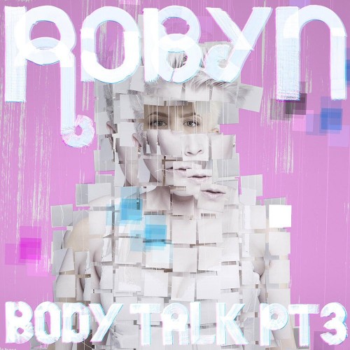 Robyn-Body Talk Pt 3-CD-FLAC-2010-ERP