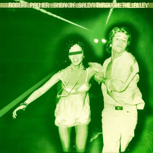 Robert Palmer – Sneakin’ Sally Through The Alley (2013)