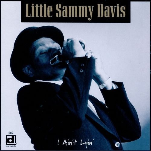 Little Sammy Davis-I Aint Lyin-(DE-682)-CD-FLAC-1995-6DM