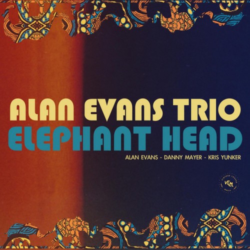 Alan Evans Trio - Elephant Head (2021) Download