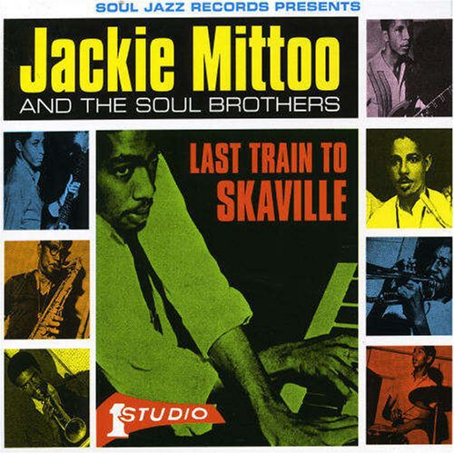 Jackie Mittoo & The Soul Brothers - Last Train To Skaville (2023) Download