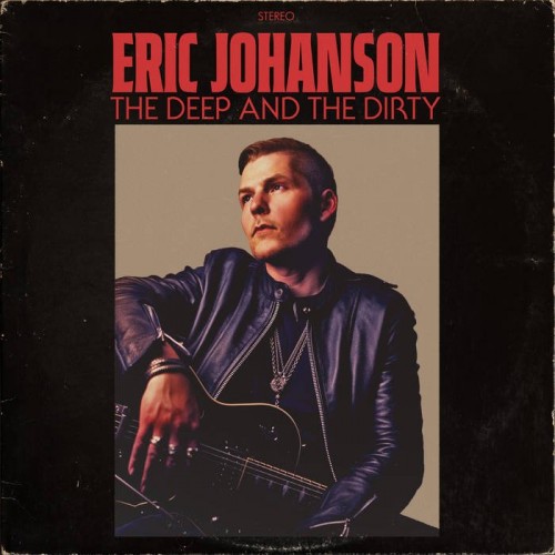 Eric Johanson - The Deep And The Dirty (2023) Download