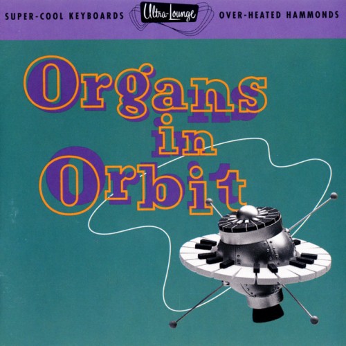 VA-Ultra-Lounge Organs In Orbit-CD-FLAC-1996-MAHOU