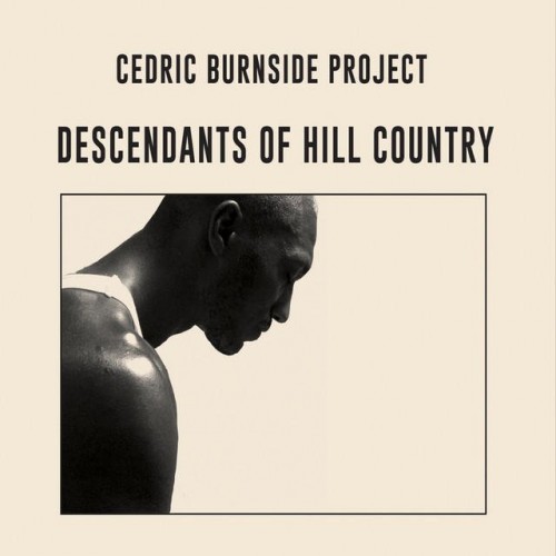 Cedric Burnside Project-Descendants Of Hill Country-CD-FLAC-2015-6DM