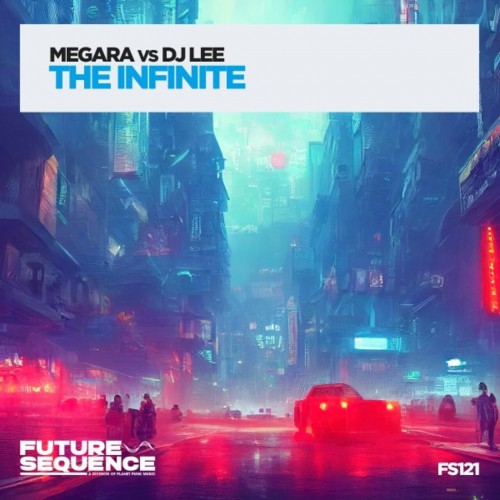 Megara vs. DJ Lee-The Infinite-(FS121)-24BIT-WEB-FLAC-2023-AOVF