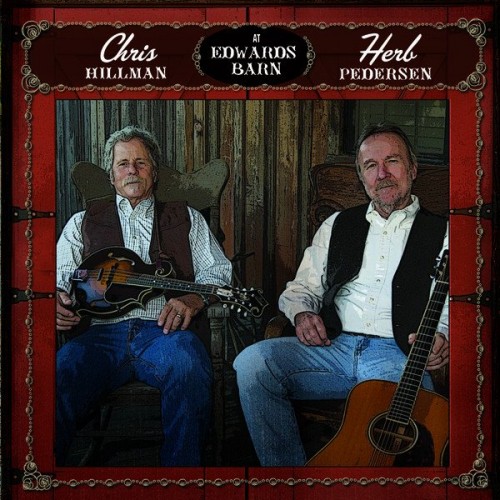 Chris Hillman And Herb Pedersen-At Edwards Barn-(11661-0652-2)-CD-FLAC-2010-6DM