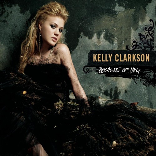 Kelly Clarkson – Because of You (2005)