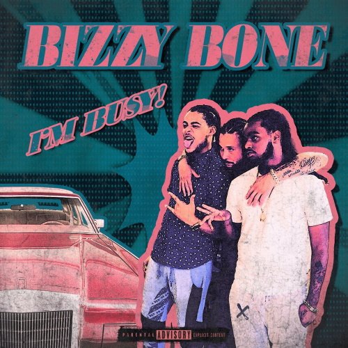Bizzy Bone – I’m Busy (2022)