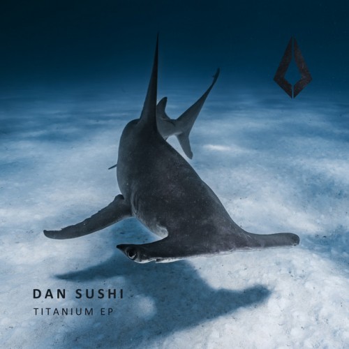 Dan Sushi-Titanium EP-(PF0154BP)-16BIT-WEB-FLAC-2023-AFO