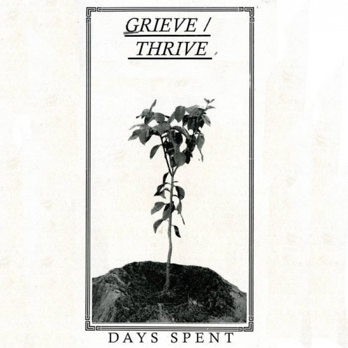 Days Spent - Grieve / Thrive (2023) Download