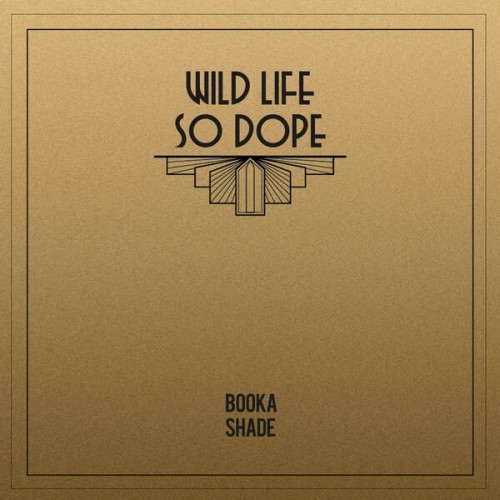 Booka Shade-Wild Life  So Dope-(BFMB129)-16BIT-WEB-FLAC-2023-AFO