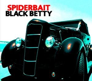 Spiderbait - Black Betty (2004) Download