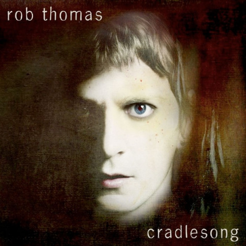 Rob Thomas – Cradlesong (2009)