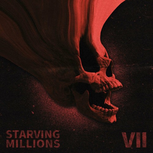 Starving Millions - VII (2023) Download
