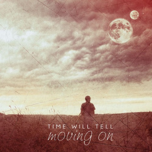 Time Will Tell - Moving On (2015) Download