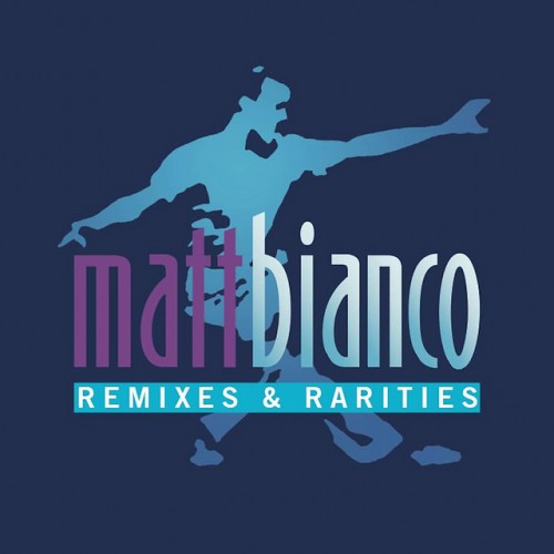 Matt Bianco - Remixes & Rarities (2022) Download